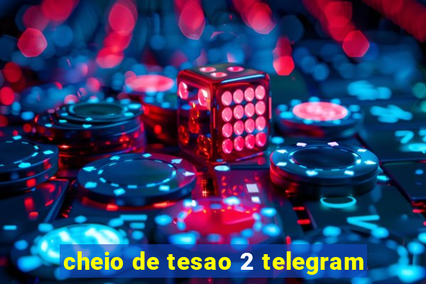 cheio de tesao 2 telegram